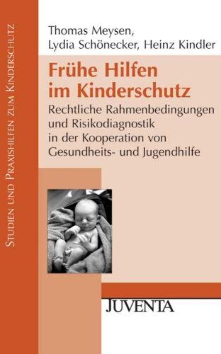 Thomas Meysen - Frühe Hilfen im Kinderschutz: Rechtliche Rahmenbedingungen und Risikodiagnostik in der Kooperation von Gesundheits- und Jugendhilfe (Studien und Praxishilfen zum Kinderschutz) - Preis vom 09.10.2026 07:28:09 h