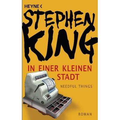 In einer kleinen Stadt (Needful Things), Taschenbuch von Stephen King, Heyne, 978-3-453-43399-1