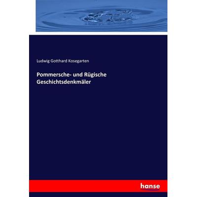 Pommersche- und Rügische Geschichtsdenkmäler, Taschenbuch von Ludwig Gotthard Kosegarten, Hansebooks, 978-3-7433-8713-3