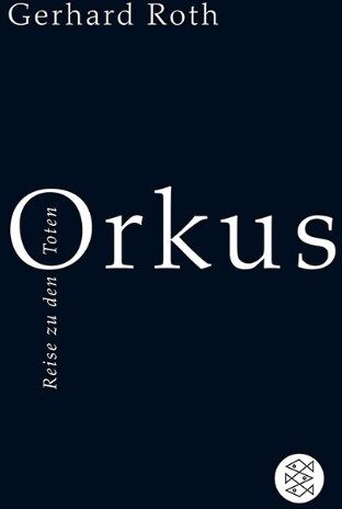 Gerhard Roth - Orkus: Reise zu den Toten - Preis vom 13.10.2026 11:25:28 h