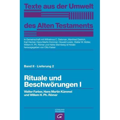 Texte aus der Umwelt des Alten Testaments, Bd 2: Religiöse Texte / Rituale und Beschwörungen I, Gebundene Ausgabe von Walter Farber,Hans Martin