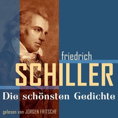 Friedrich von Schiller: Die schönsten Gedichte - Friedrich Schiller, Audio, 9783955972127