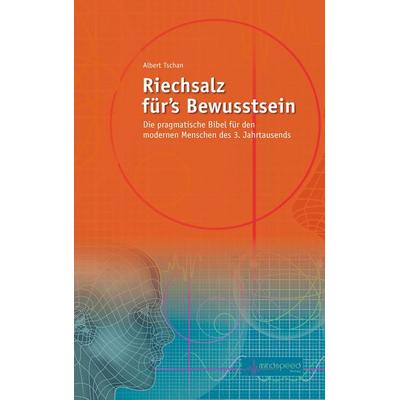 Riechsalz für's Bewusstsein, Taschenbuch von Albert Tschan, Mindspeed-systems, 978-3-033-02236-2