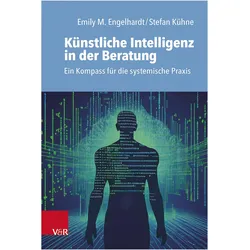 Künstliche Intelligenz in der Beratung, Ratgeber von Stefan Kühne, Emily M. Engelhardt