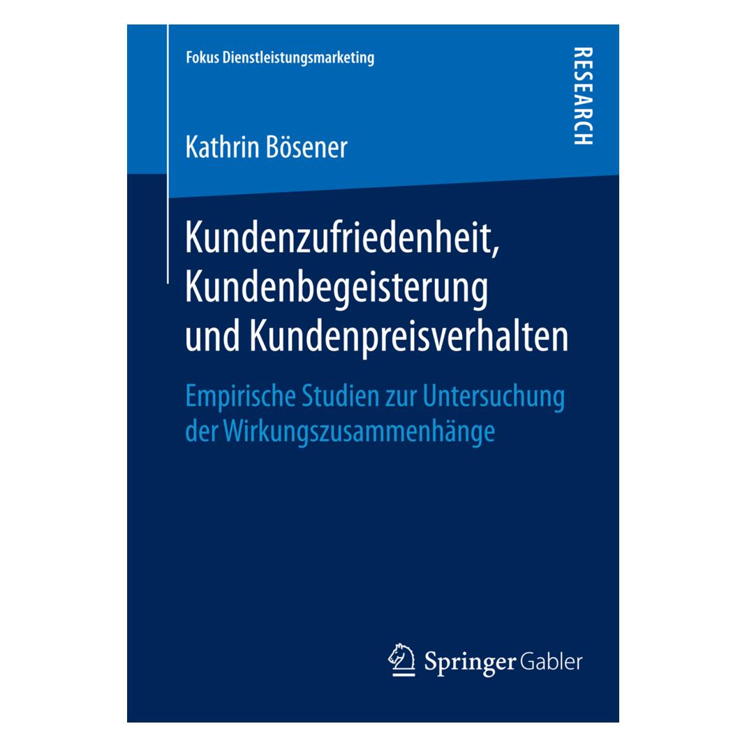 Springer Kundenzufriedenheit, Kundenbegeisterung und Kundenpreisverhalten (Deutsch, Softcover, Kathrin Bösener) (35150341)