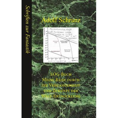 Log-Buch, Gebundene Ausgabe von Adolf Schranz, BoD – Books on Demand, 978-3-7528-9515-5