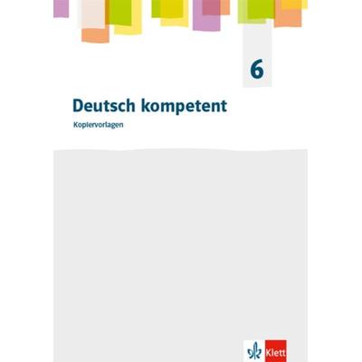 Deutsch kompetent 6. Allgemeine Ausgabe Gymnasium, Taschenbuch von , Klett Schulbuchverlag, 978-3-12-316282-4