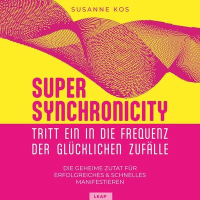 SUPER SYNCHRONICITY - Susanne Kos, Audio, 9783950562798