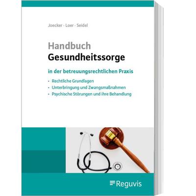 Handbuch Gesundheitssorge, Taschenbuch von Annette Loer,Michael Seidel,Torsten Joecker, Reguvis Fachmedien, 978-3-8462-0942-4