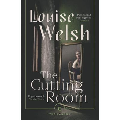 The Cutting Room, Taschenbuch von Louise Welsh, Canongate Books, 978-1-83885-090-6