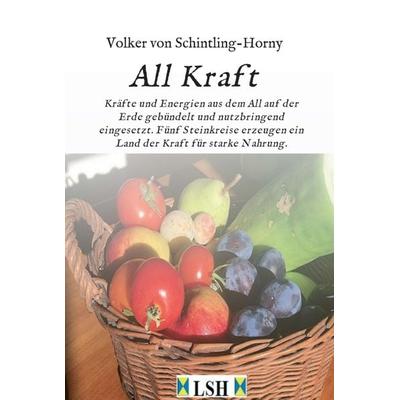 All Kraft, Gebundene Ausgabe von Volker Schintling-Horny, Tredition, 978-3-7469-7024-0
