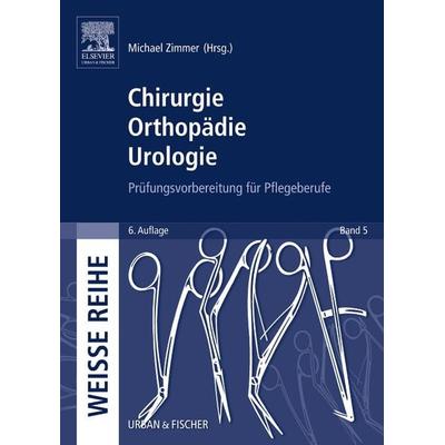 Chirurgie Orthopädie Urologie, Taschenbuch von Michael Zimmer, Urban & Fischer in Elsevier, 978-3-437-31301-1