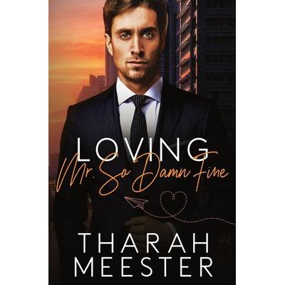 Loving Mr. So Damn Fine, Taschenbuch von Tharah Meester, Tolino media, 978-3-7579-5632-5