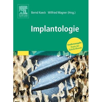 Implantologie, Taschenbuch von Bernd Koeck,Wilfried Wagner, Urban & Fischer in Elsevier, 978-3-437-05317-7