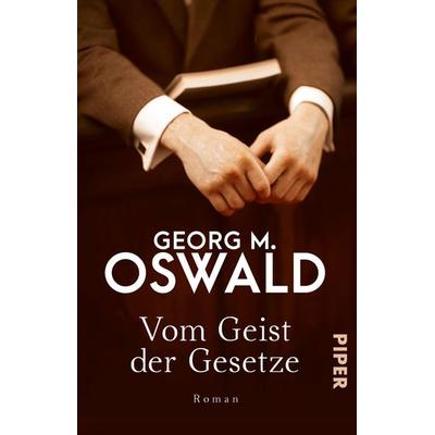 Vom Geist der Gesetze, Taschenbuch von Georg M. Oswald, Piper Taschenbuch, 978-3-492-31361-2