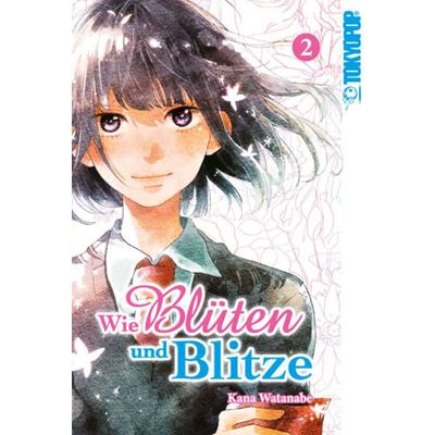 Wie Blüten und Blitze 02, Taschenbuch von Kana Watanabe, Tokyopop GmbH, 978-3-8420-5835-4