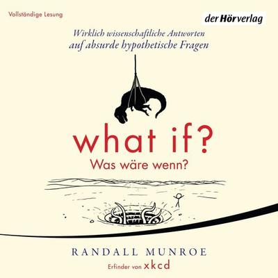What if? Was wäre wenn? - Randall Munroe, Audio, 9783844519037