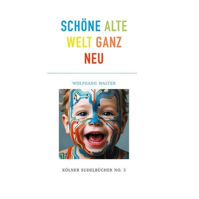 Schöne alte welt ganz neu, Taschenbuch von Wolfgang Walter, BoD – Books on Demand, 978-3-695-72581-6