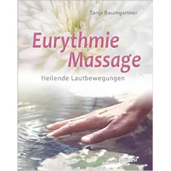 Eurythmie-Massage, Ratgeber von Tanja Baumgartner