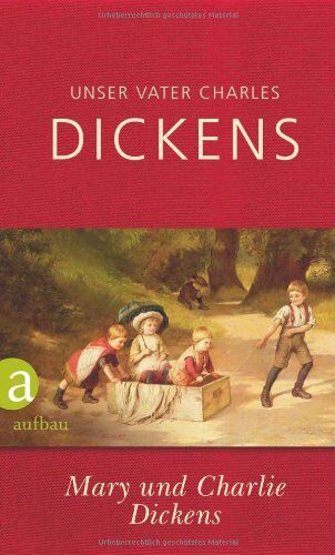 Mary Dickens - Unser Vater Charles Dickens - Preis vom 30.09.2026 22:30:23 h