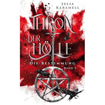 Thron der Hölle, Taschenbuch von Julia Karamell, Tredition, 978-3-384-70612-6