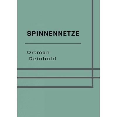 Spinnennetze, Taschenbuch von Reinhold Ortmann, Epubli, 978-3-8187-0375-2