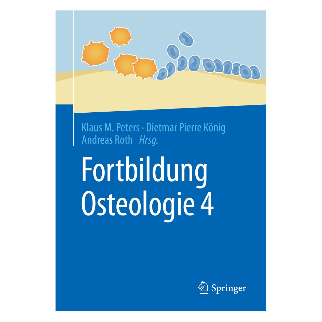 Springer Fortbildung Osteologie (Deutsch, Softcover, Andreas Roth, Dietmar Pierre König, Dietmar Roth, Klaus M. Peters, Pierre König) (55822859)