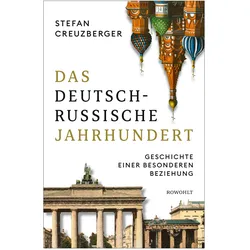 Das deutsch-russische Jahrhundert, Sachbücher von Stefan Creuzberger