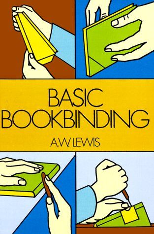 Lewis, W. Arthur - Basic Bookbinding - Preis vom 15.10.2026 23:06:25 h