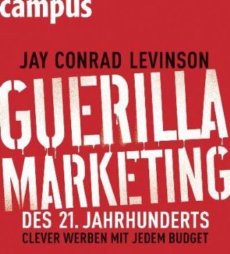 Levinson, Jay Conrad - Guerilla Marketing des 21. Jahrhunderts: Clever werben mit jedem Budget - Preis vom 09.10.2026 07:28:09 h