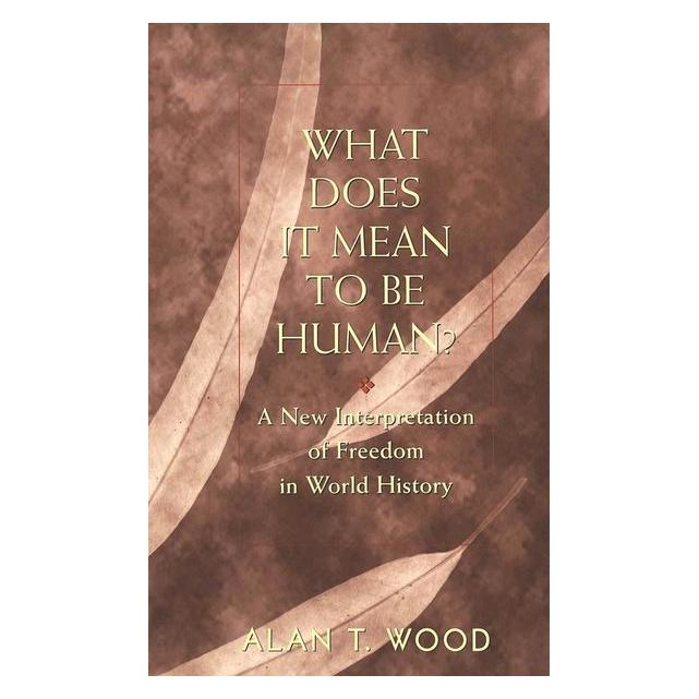 Peter Lang Wood:What Does It Mean to be Human? (Englisch, Hardcover, Alan T. Wood) (67743173)