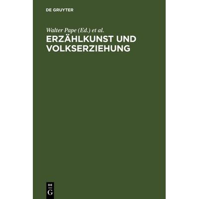 Erzählkunst und Volkserziehung, Gebundene Ausgabe von Walter Pape,Hellmut Thomke,Silvia S. Tschopp, De Gruyter, 978-3-484-10798-4