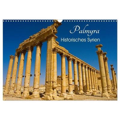 Palmyra - Historisches Syrien (Wandkalender 2027 DIN A3 quer), CALVENDO Monatskalender