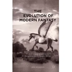 The Evolution of Modern Fantasy, Belletristik von Jamie Williamson