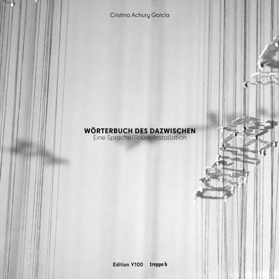 Wörterbuch des Dazwischen, Taschenbuch von Cristina Achury Garcia, BoD – Books on Demand, 978-3-696-37235-4
