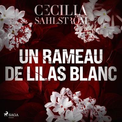 Un rameau de lilas blanc - Cecilia Sahlström, Audio, 9788728014219