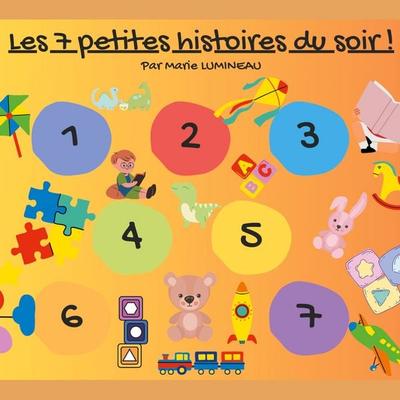 Les 7 petites histoires du soir, Taschenbuch von Marie Lumineau, BoD – Books on Demand – Frankreich, 978-2-322-50285-1