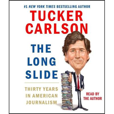The Long Slide - Tucker Carlson, CD, 9781508296522