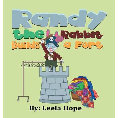 Randy the Rabbit Builds a Fort, Gebundene Ausgabe von Leela Hope, The Heirs Publishing Company
