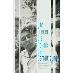 Die Politik der Demütigung, Sachbücher von Ute Frevert