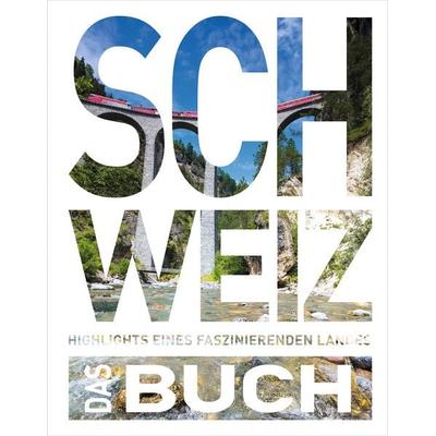 KUNTH Schweiz. Das Buch, Gebundene Ausgabe von Heide-Ilka Weber,Romana Bloch,Thomas Veser, Kunth Verlag, 978-3-96965-107-0