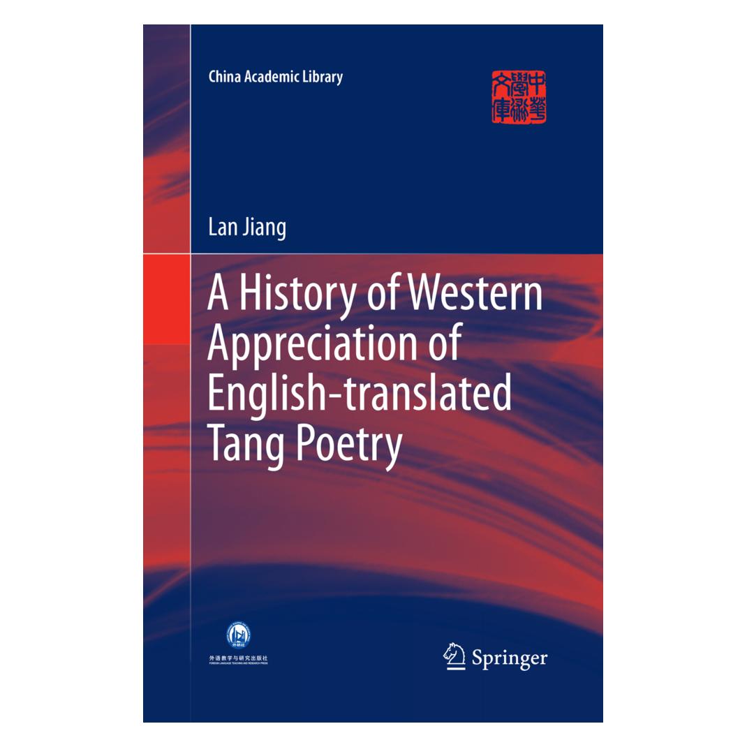 Springer A History of Western Appreciation of English-translated Tang Poetry (Englisch, Softcover, Lan Jiang) (56056919)