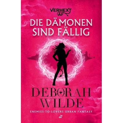 Die Dämonen sind fällig, Taschenbuch von Deborah Wilde, Tolino Media, 978-3-695-61102-7