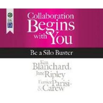 Collaboration Begins with You: Be a Silo Buster - Ken Blanchard,Jane Ripley,Eunice Parisi-Carew, CD, 9781681419824