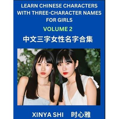 Learn Chinese Characters with Learn Three-character Names for Girls (Part 2), Taschenbuch von Xinya Shi, Chinese Names