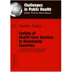 Costing of Health Care Services in Developing Countries, Fachbücher von Steffen Fleßa