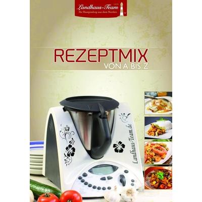 RezepteMix von A bis Z, Geheftet von Angelika Willhöft, Landhaus-Team, 978-3-944531-46-5