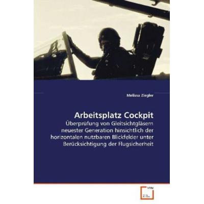 Ziegler Melissa: Arbeitsplatz Cockpit, Taschenbuch von Melissa Ziegler, VDM, 978-3-639-07485-7
