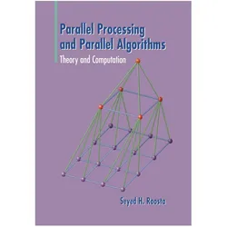 Parallel Processing and Parallel Algorithms, Fachbücher von Seyed H Roosta