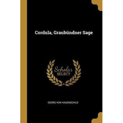 Cordula, Graubündner Sage, Taschenbuch von Georg Hauenschild, Creative Media Partners, LLC, 978-0-274-79228-3